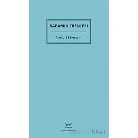 Babamın Trenleri - Serhat Demirel - Heyamola Yayınları