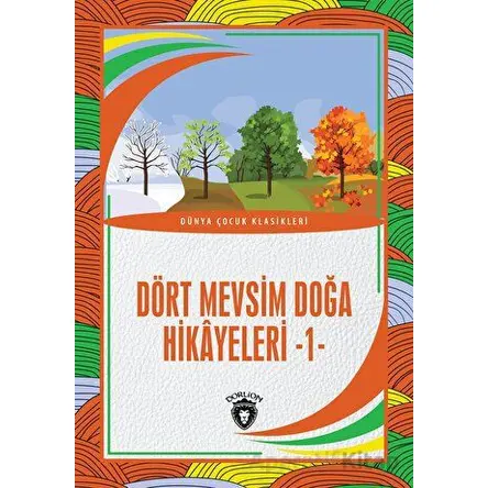 Dört Mevsim Doğa Hikayeleri - 1 - Kolektif - Dorlion Yayınları