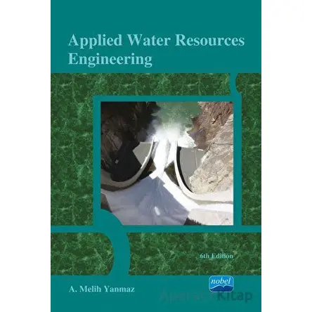 Applied Water Resources Engineering - A. Melih Yanmaz - Nobel Akademik Yayıncılık