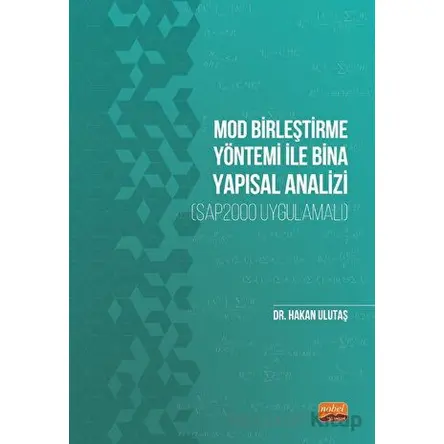 Mod Birleştirme Yöntemi ile Bina Yapısal Analizi (SAP2000 Uygulamalı)