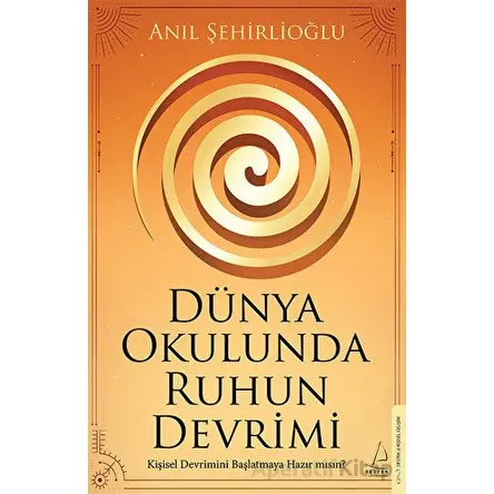Dünya Okulunda Ruhun Devrimi - Anıl Şehirlioğlu - Destek Yayınları