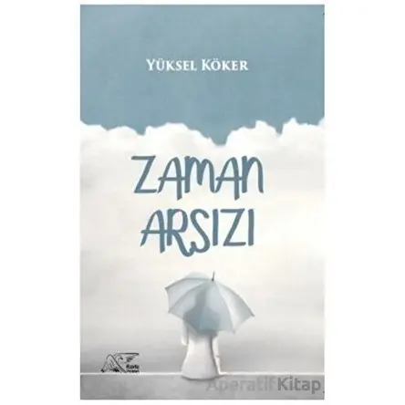 Zaman Arsızı - Yüksel Köker - Kuytu Yayınları