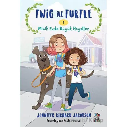 Twig ile Turtle - 1 Minik Evde Büyük Hayaller - Jennifer Richard Jacobson - İthaki Çocuk Yayınları