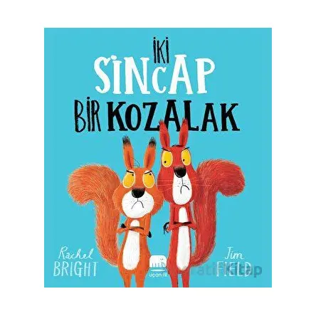 İki Sincap Bir Kozalak - Rachel Bright - Uçan Fil Yayınları