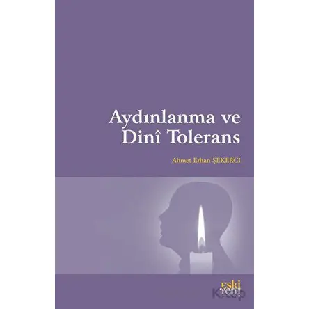 Aydınlanma ve Dini Tolerans - Ahmet Erhan Şekerci - Eski Yeni Yayınları