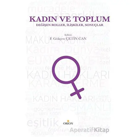 Kadın ve Toplum - F. Gökçen Çetin Can - Orion Kitabevi