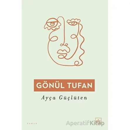 Gönül Tufan - Ayça Güçlüten - İthaki Yayınları