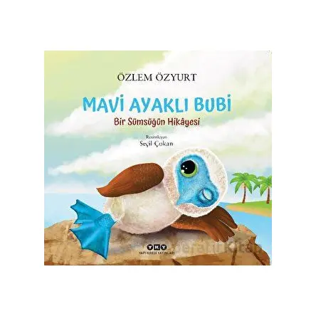 Mavi Ayaklı Bubi a Bir Sümsüğün Hikayesi - Özlem Özyurt - Yapı Kredi Yayınları