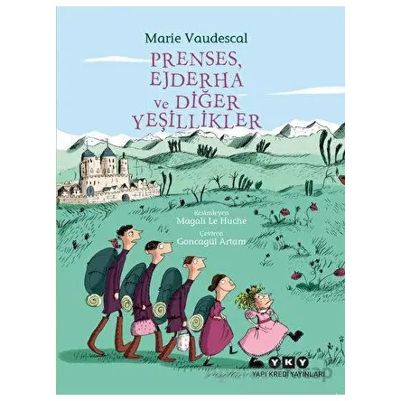 Prenses, Ejderha ve Diğer Yeşillikler - Marie Vaudescal - Yapı Kredi Yayınları