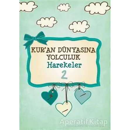 Harekeler - Kuran Dünyasına Yolculuk 2 - Hülya Ünal - Multibem Yayınları