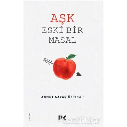 Aşk Eski Bir Masal - Ahmet Savaş Özpınar - Profil Kitap