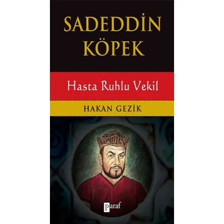 Sadeddin Köpek Hasta Ruhlu Vekil - Hakan Gezik - Parola Yayınları