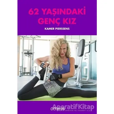 62 Yaşındaki Genç Kız - Kamer Pierssens - Cenova Yayınları
