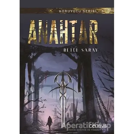 Anahtar - Koruyucu Serisi 3 - Betül Saray - Cenova Yayınları