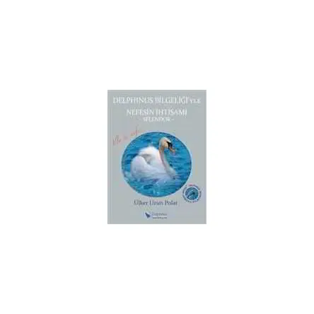 Delphinus Bilgeliği’yle Nefesin İhtişamı - Splendor - Delphinus Yayıncılık