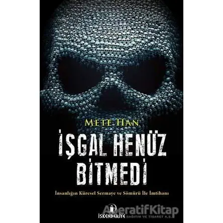 İşgal Henüz Bitmedi - Mete Han - İskenderiye Yayınları