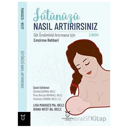 Sütünüzü Nasıl Artırırsınız - Lisa Marasco - Akademisyen Kitabevi