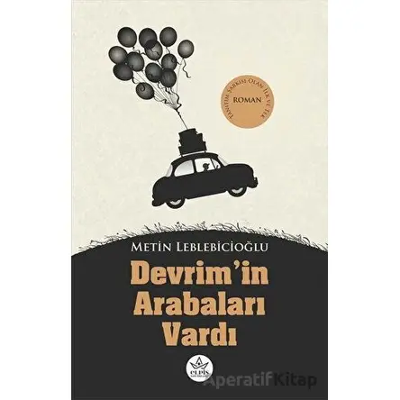 Devrim’in Arabaları Vardı - Metin Leblebicioğlu - Elpis Yayınları