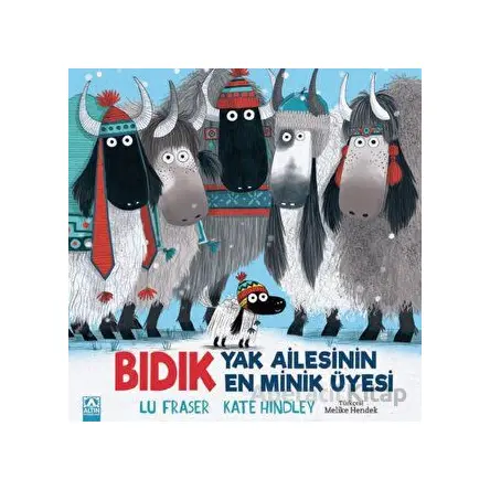 Bıdık - Yak Ailesinin En Minik Üyesi - Lu Fraser - Altın Kitaplar