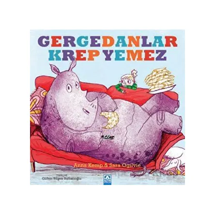 Gergedanlar Krep Yemez - Anna Kemp - Altın Kitaplar