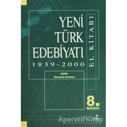 Yeni Türk Edebiyatı 1839 - 2000 (El Kitabı) - Mustafa Apaydın - Grafiker Yayınları