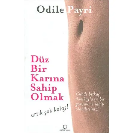 Düz Bir Karına Sahip Olmak - Odile Payri - Dharma