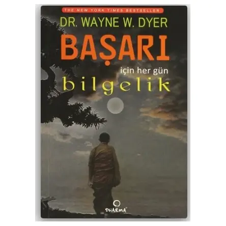 Başarı için Her Gün Bilgelik - Wayne W. Dyer - Dharma Yayınları (Küçük Boy)