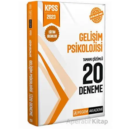 2023 KPSS Eğitim Bilimleri Gelişim Psikolojisi 20 Deneme - Kolektif - Pegem Akademi Yayıncılık