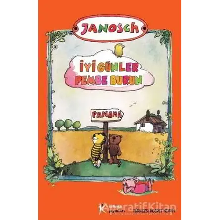 İyi Günler Pembe Burun - Janosch - Kelime Yayınları