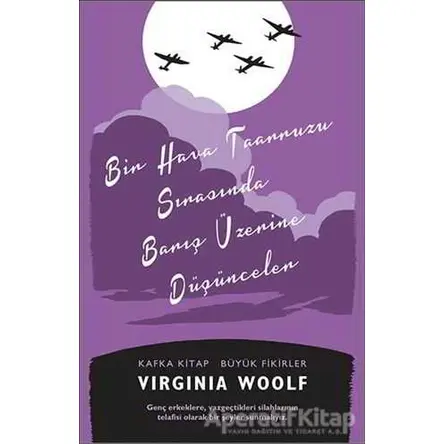 Bir Hava Taarruzu Sırasında Barış Üzerine Düşünceler - Virginia Woolf - Kafka Kitap