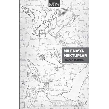 Milena’ya Mektuplar - Franz Kafka - Kafka Kitap