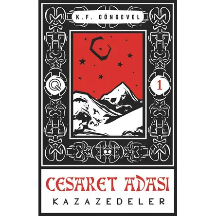 Kazazedeler - Cesaret Adası 1 - K. F. Cöngevel - Q Yayınları