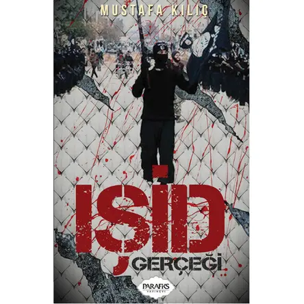 Işid Gerçeği - Mustafa Kılıç - Parafiks Yayınevi