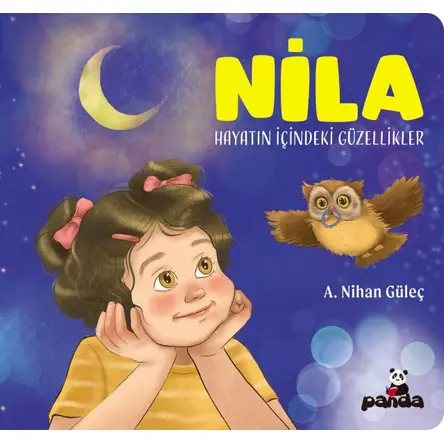 Nila - Hayatın İçindeki Güzellikler - A.Nihan Güleç - Beyaz Panda Yayınları