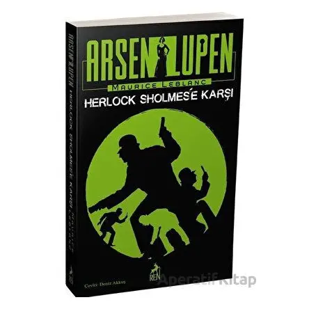 Arsen Lüpen - Herlock Sholmes’e Karşı - Maurice Leblanc - Ren Kitap