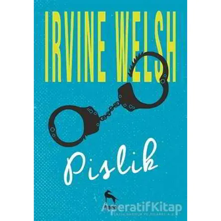 Pislik - Irvine Welsh - Nora Kitap