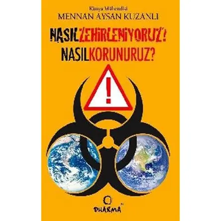 Nasıl Zehirleniyoruz? - Mennan Aysan Kuzanlı - Dharma Yayınları