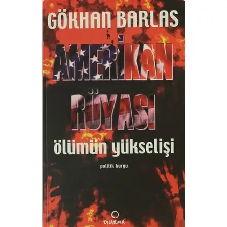 Amerikan Rüyası - Gökhan Barlas - Dharma Yayınları