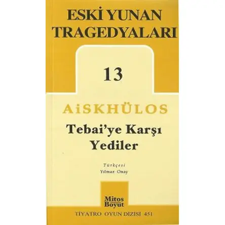 Tebai’ye Karşı Yediler - Eski Yunan Tragedyaları 13 - Aiskhülos - Mitos Boyut Yayınları