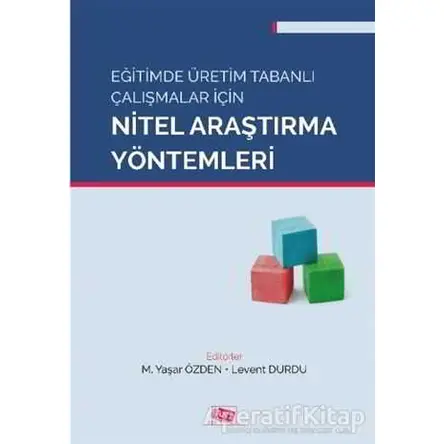 Eğitimde Üretim Tabanlı Çalışmalar İçin Nitel Araştırma Yöntemleri - Kolektif - Anı Yayıncılık