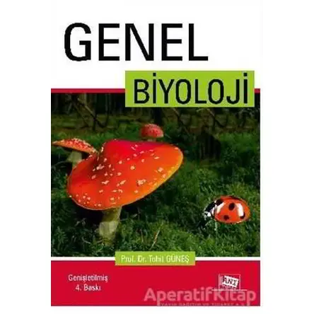 Genel Biyoloji - Tohit Güneş - Anı Yayıncılık