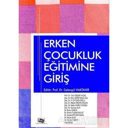 Erken Çocukluk Eğitimine Giriş - Nalan Kuru Turaşlı - Anı Yayıncılık