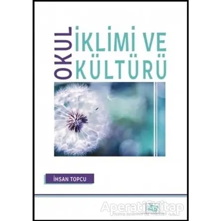 Okul İklimi ve Kültürü - İhsan Topçu - Anı Yayıncılık