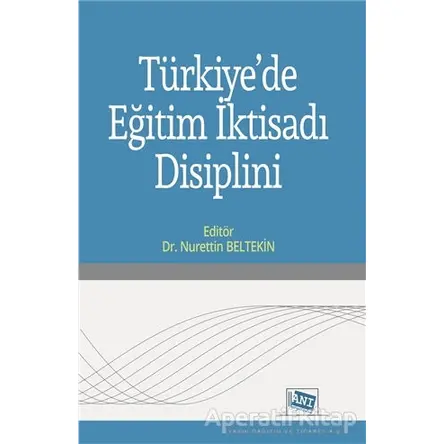 Türkiyede Eğitim İktisadı Disiplini - Nurettin Beltekin - Anı Yayıncılık
