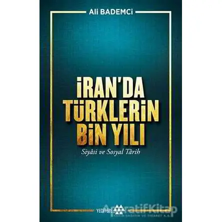 İran’da Türklerin Bin Yılı - Ali Bademci - Yeditepe Yayınevi