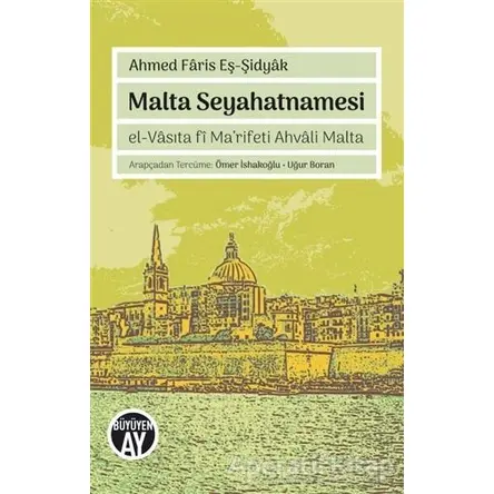 Malta Seyahatnamesi - Ahmed Faris Eş-Şidyak - Büyüyen Ay Yayınları