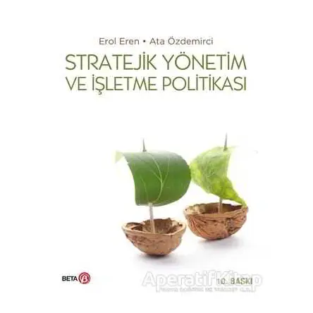 Stratejik Yönetim ve İşletme Politikası - Ata Özdemirci - Beta Yayınevi