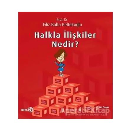Halkla İlişkiler Nedir? - Filiz Balta Peltekoğlu - Beta Yayınevi