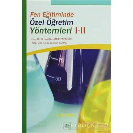 Fen Eğitiminde Özel Öğretim Yöntemleri 1-2 - Orhan Karamustafaoğlu - Anı Yayıncılık