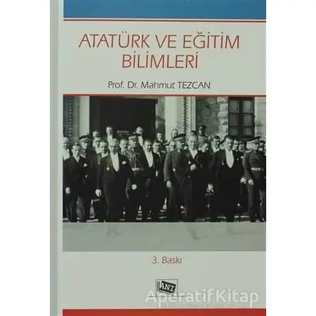 Atatürk ve Eğitim Bilimleri - Mahmut Tezcan - Anı Yayıncılık